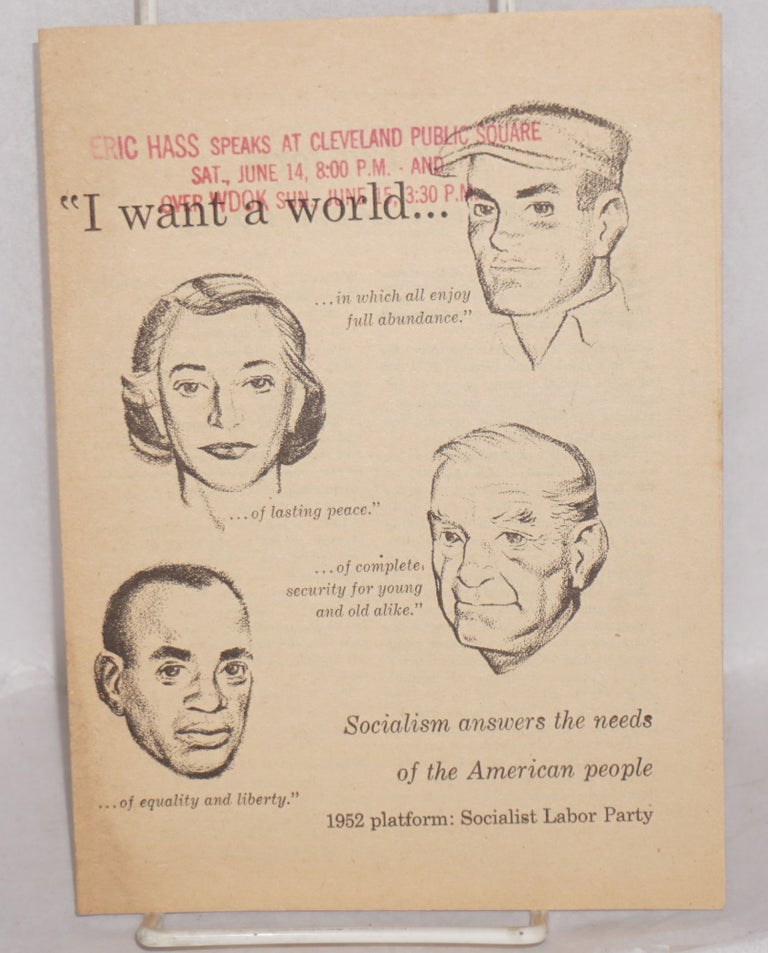 Cat.No: 191045 I want a world... Socialism answers the needs of the American people. 1952 platform. Socialist Labor Party.