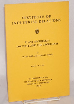 Cat.No: 191122 Plant sociology: the elite and the aborigines. Clark Kerr, Lloyd H. Fisher