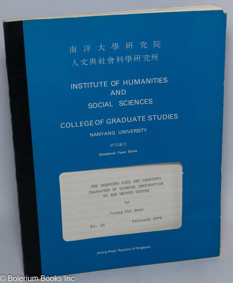 Cat.No: 191150 The changing size and changing character of Chinese immigration to the United States. Chi Shad Liang.