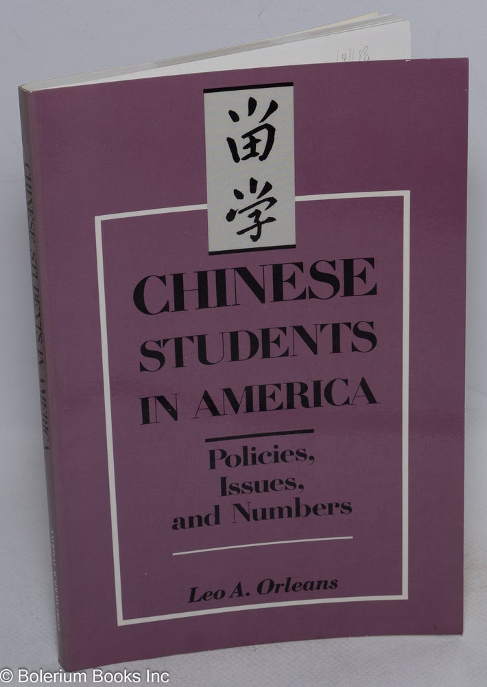 Cat.No: 191198 Chinese students in America: policies, issues, and numbers. Leo A. Orleans.
