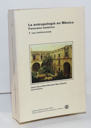 Cat.No: 191214 La antropología en México, Panorama histórico: 7. Las instituciones....