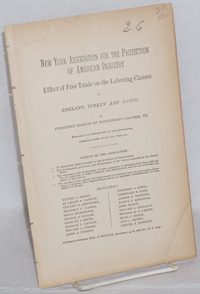 Cat.No: 191254 Effect of free trade on the laboring classes in England, Turkey and Egypt. Cyrus Hamlin.