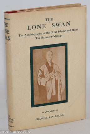 Cat.No: 191332 The Lone Swan, the autobiography of the great scholar and monk the...