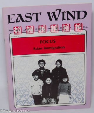 Cat.No: 191469 East Wind: politics and culture of Asians in the US. Vol. 1 no. 2...