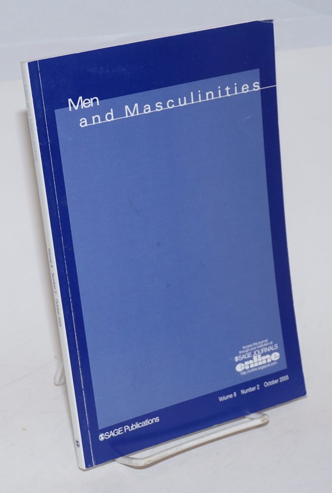 Cat.No: 191480 Men and masculinities: volume 8, number 2, October 2005. Michael S. Kimmel, Anna Rogers Santiago Fouz-Hernandez, Carl Leggo.