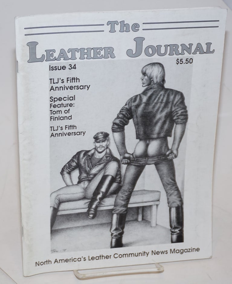 Cat.No: 191532 The Leather Journal: America's leather community news magazine issue #34 May 1992: Tom of Finland Cover & Anniversary. Dave Rhodes, Tom of Finland publisher, the Hun, URSUS, Luke Owens.