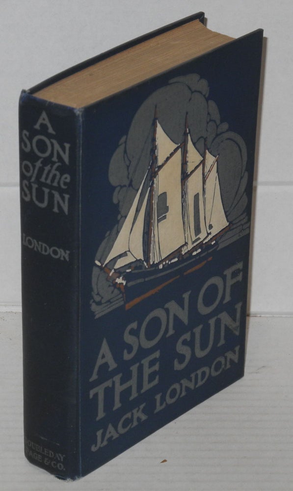 Cat.No: 191717 A son of the sun. Jack London, A. O. Fischer, C. W. Ashley.