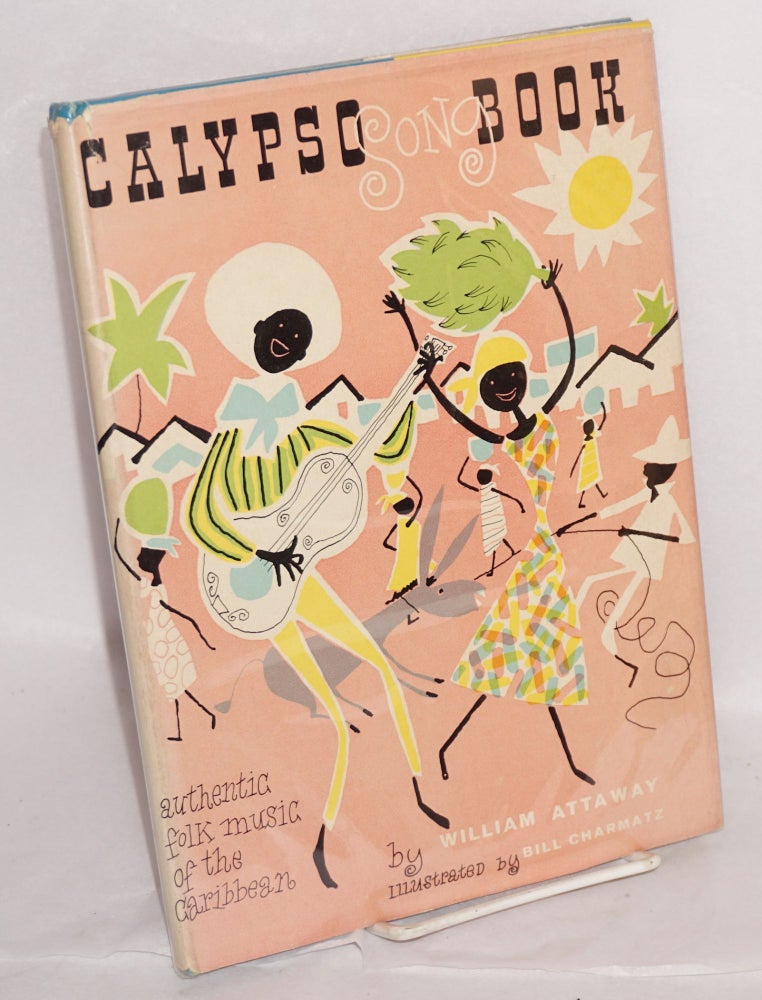 Cat.No: 19195 Calypso song book. William Attaway, edited and, Lyle Kenyon Engel, William Charmatz.