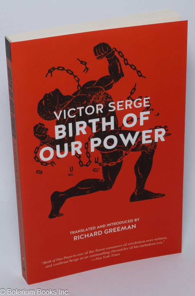 Cat.No: 192020 Birth of our power. Translated and introduced by Richard Greenman. Victor Serge.