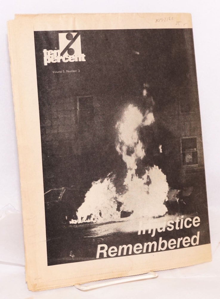 Cat.No: 192161 Ten Percent aka TenPercent: UCLA's gay and lesbian newsmagazine; vol. 5 #2, December 1983: Injustice Remembered [White Night Riots]. Nick Bucci, Corinne Grossman David Kinnick, Christopher Jones.