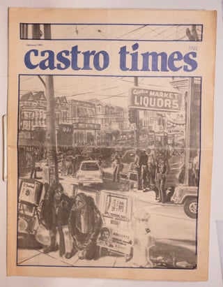 Cat.No: 192167 Castro Times: Viewpoint: S.F. vol. 1, #4, February 1981. Patrick Dieli,...