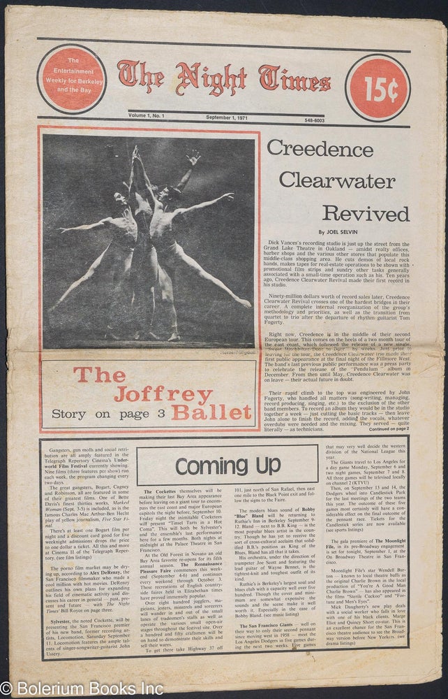 Cat.No: 192201 The Night Times: the entertainment weekly for Berkeley and the Bay, vol. 1, no. 1, September 1, 1971; Creedence Clearwater Revived. Jim Blodgett, Hut Landon, Neville Johnson, Joel Selvin.