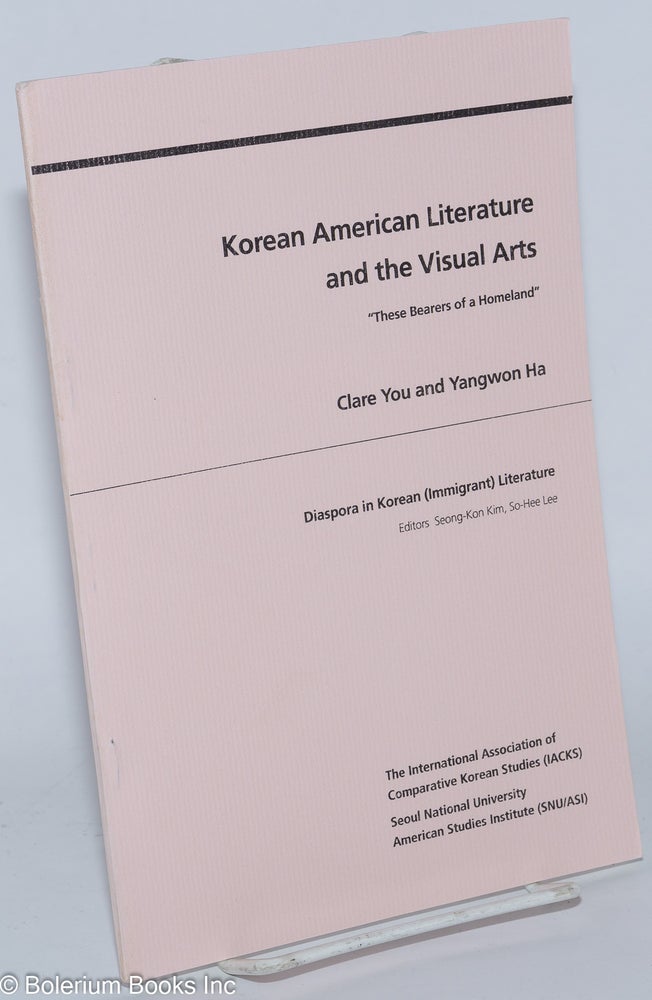 Cat.No: 192211 Korean American Literature and the Visual Arts: "These Bearers of a Homeland" Clare You, Ha Yangwon.