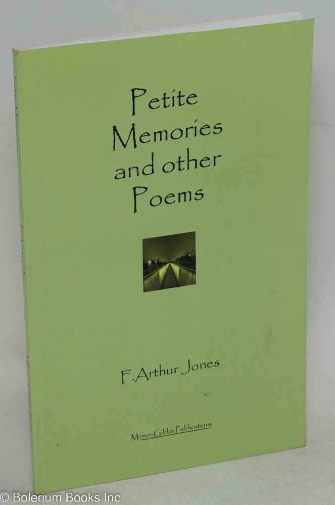 Cat.No: 192282 Petite memories and other poems. F. Arthur Jones.