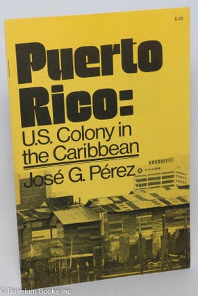 Cat.No: 19231 Puerto Rico: U.S. colony in the Caribbean. José G. Pérez