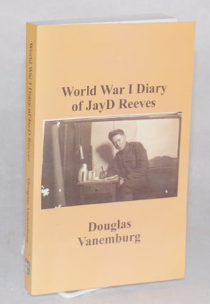 Cat.No: 192387 World War I diary of JayD Reeves. Douglas Vanemburg, JayD Reeves