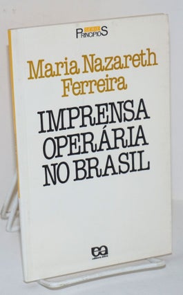 Cat.No: 192399 Imprensa operária no Brasil. Maria Nazareth Ferreira