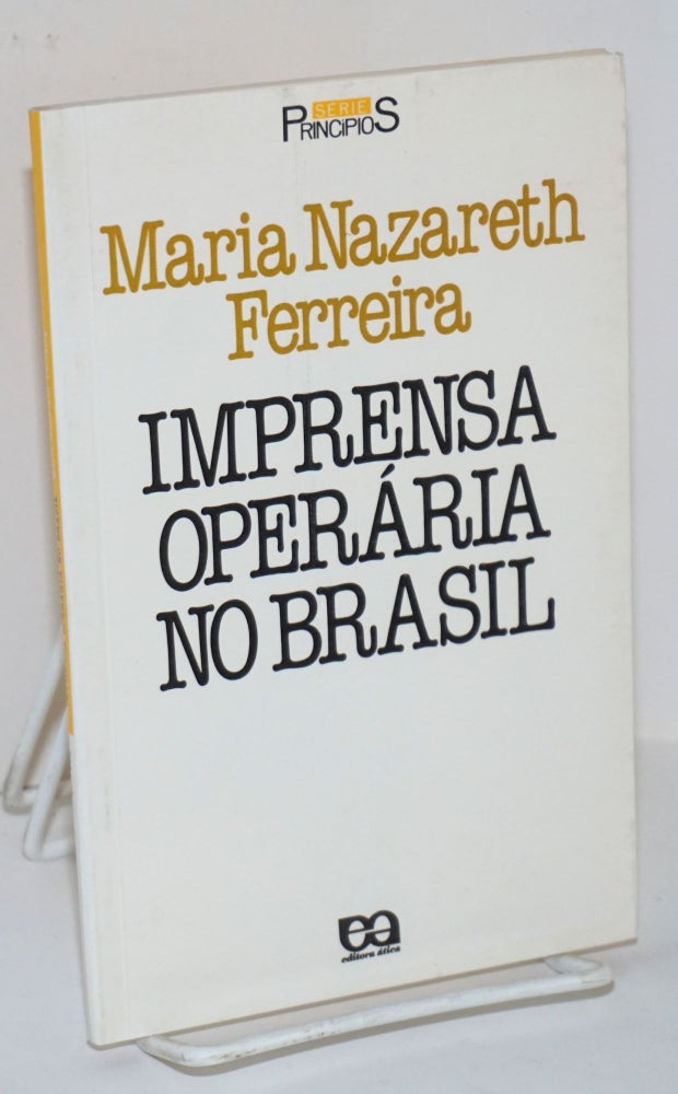 Cat.No: 192399 Imprensa operária no Brasil. Maria Nazareth Ferreira.