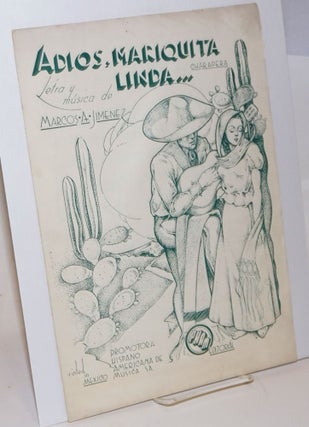 Cat.No: 192529 Adios, Mariquita Linda... [sheet music]. Marcos A. Jimenez