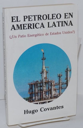 Cat.No: 192544 El petroleo en America Latina (¿un patio energético de Estados Unidos?)....