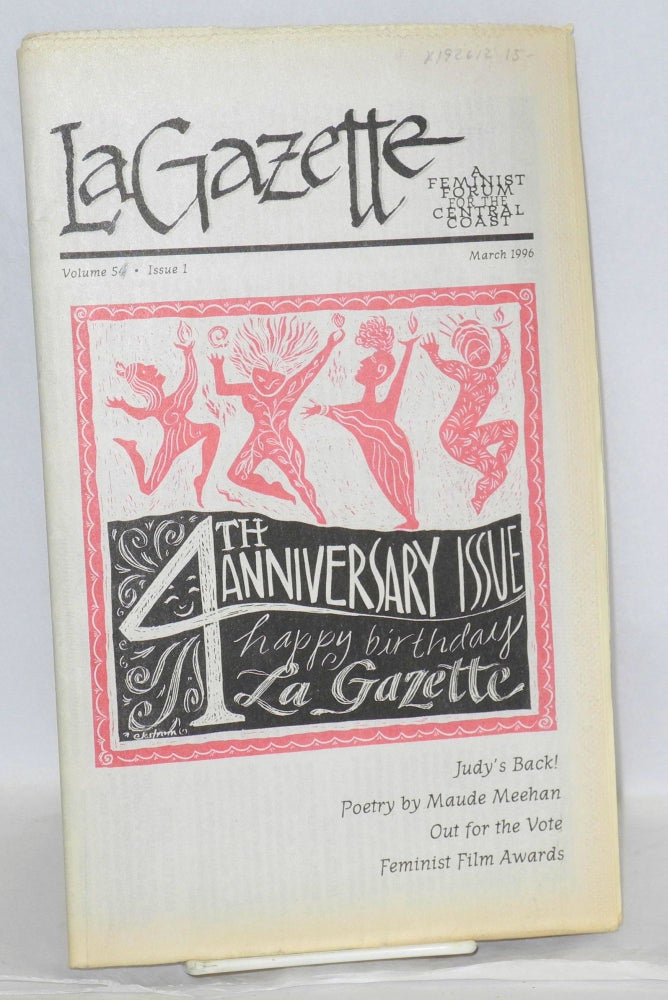 Cat.No: 192612 La Gazette: a feminist forum for the Central Coast; vol. 5, #1, March 1996 [marked volume 54 incorrectly]. Tracy Lea Lawson, and publisher.