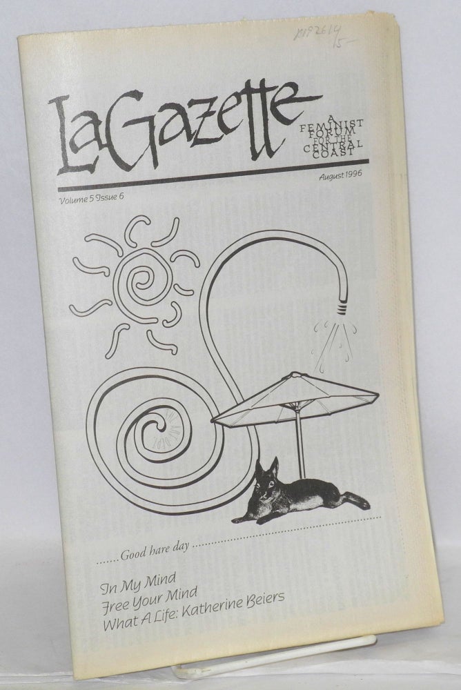 Cat.No: 192614 La Gazette: a feminist forum for the Central Coast; vol. 5, #6, August 1996. Tracy Lea Lawson, and publisher.