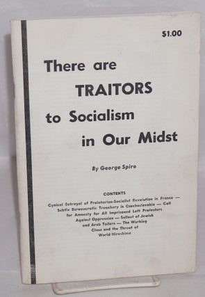 Cat.No: 192634 There are traitors to socialism in our midst. George Spiro