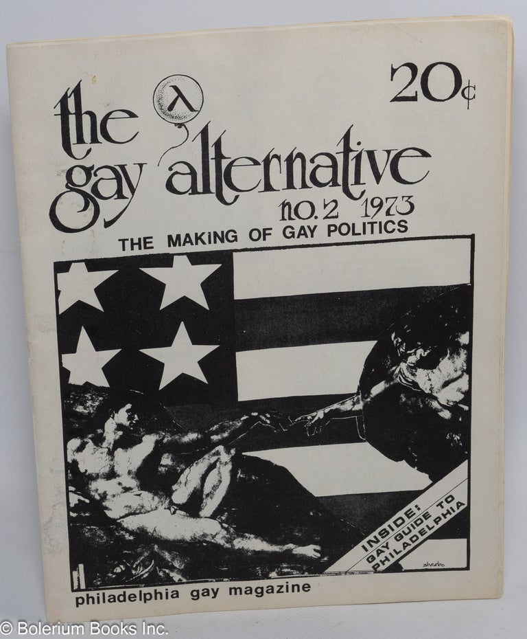 Cat.No: 192693 The Gay Alternative: #2, 1973; the making of gay politics. Jeff Escoffier, Kiyoshi Kuromiya, Matt Grande, David Hathwell, Michela Griffo, Romaine Brooks.