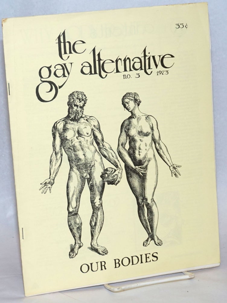 Cat.No: 192694 The Gay Alternative: #3, 1973; our bodies. Jeff Escoffier, Edward Field, Dan Sherbo, Rachel Rubin.