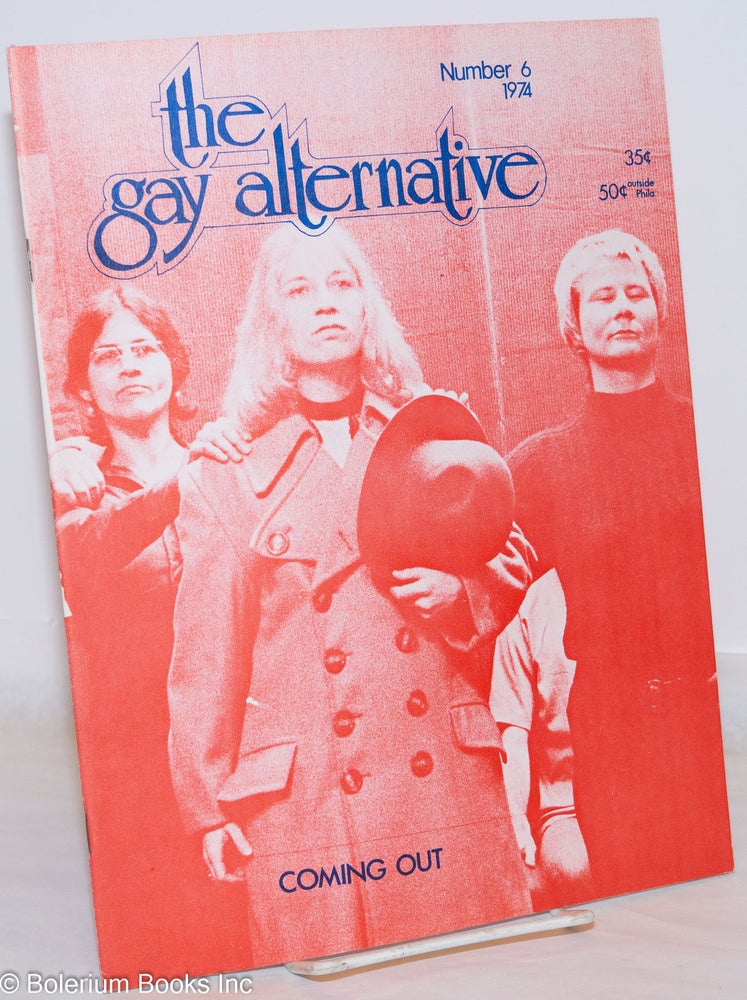 Cat.No: 192697 The Gay Alternative: #6, 1974; Coming out. Jeff Escoffier, Donald Hillegas, Laura Della Rose, Chuck Goldfarb, Matthew Grande, Rachel Rubin.