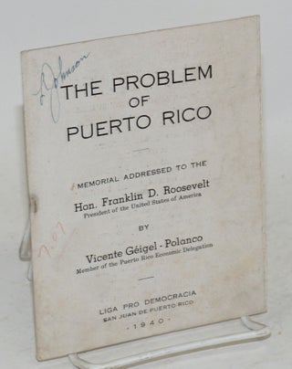 Cat.No: 192740 The problem of Puerto Rico: memorial addresses to the Hon. Franklin D....