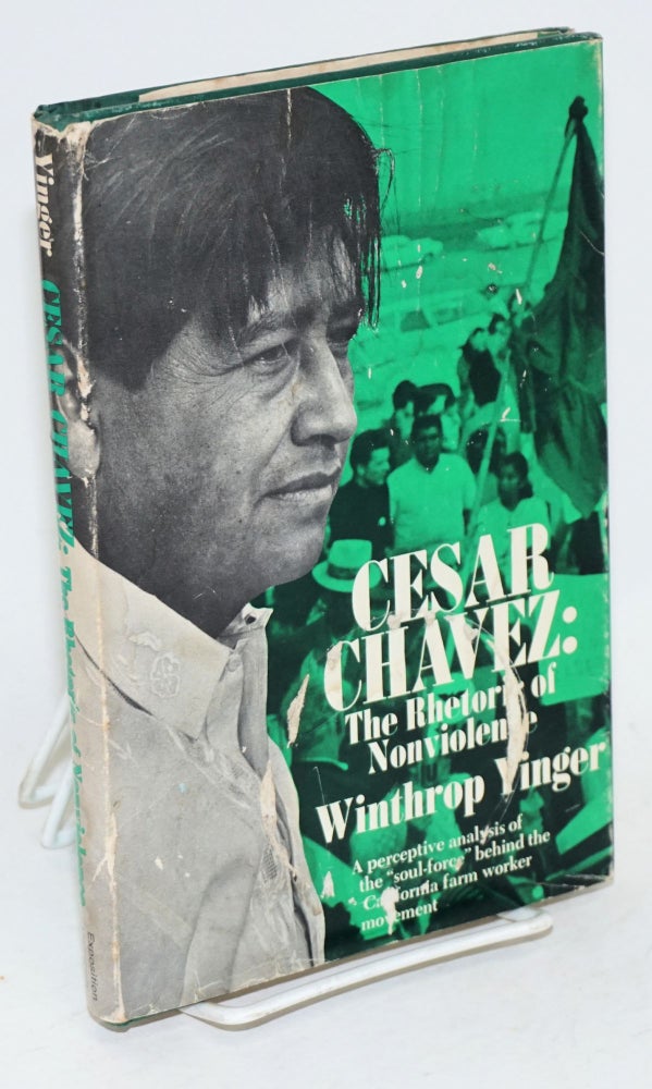 Cat.No: 19276 Cesar Chavez: the rhetoric of nonviolence. Winthrop Yinger.