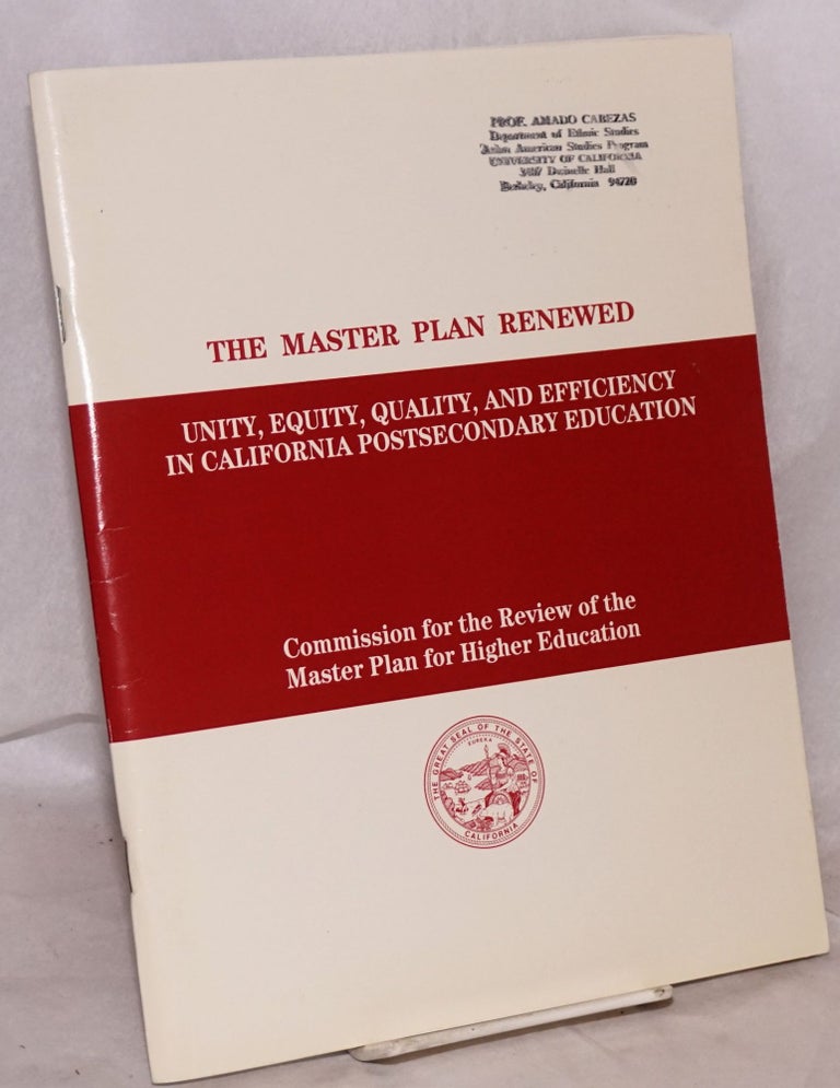 Cat.No: 192769 The Master Plan Renewed: unity, equity, quality, and efficiency in California postsecondary education