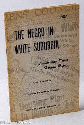 Cat.No: 192823 The Negro in white suburbia; community power vs. human rights. Foreword by...