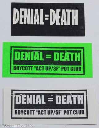Cat.No: 192899 Denial = Death [three stickers from the boycott of the ACT UP/ SF pot club