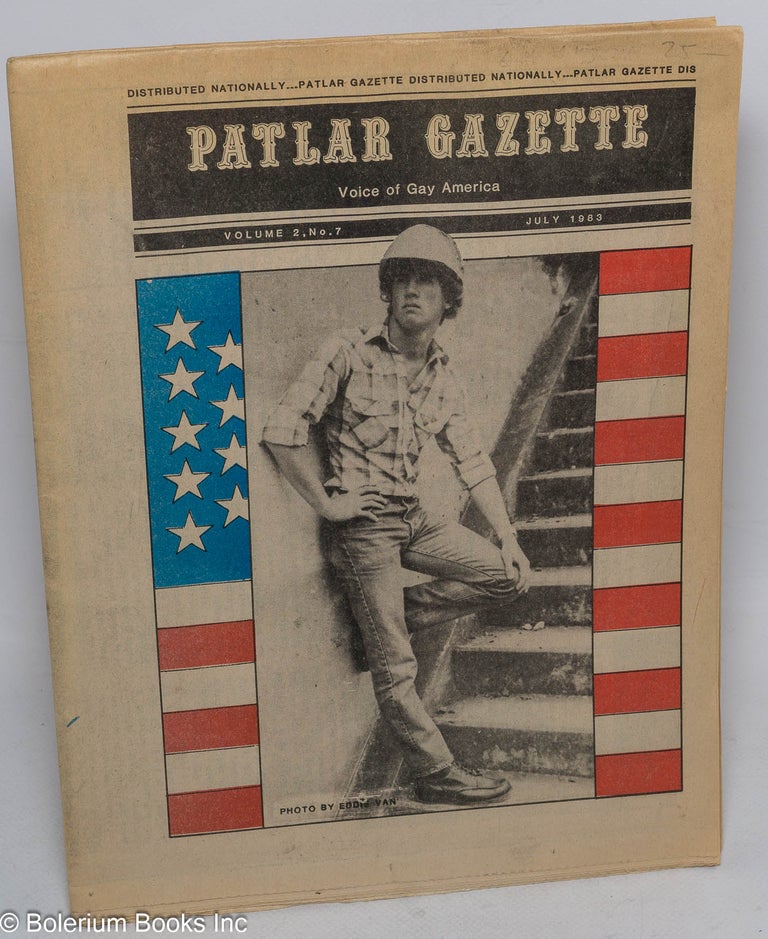 Cat.No: 193024 PATLAR Gazette: the voice of gay America vol. 2, #7; July 1983. Jolliff Weston, cover Bob Damron, Eddie Van.
