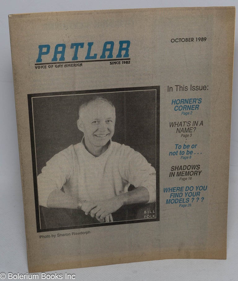 Cat.No: 193026 PATLAR: the voice of gay America October 1989; Bill Folk on cover. Jolliff Weston, cover, Sharon Risedorph.