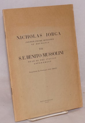 Cat.No: 193111 Nicholas Iorga, former Prime minister of Romania: to S.E. Benito...