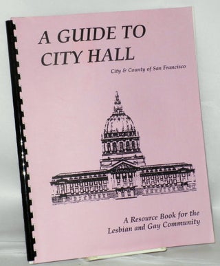 Cat.No: 193335 A guide to city hall; city & county of San Francisco, a resource book for...