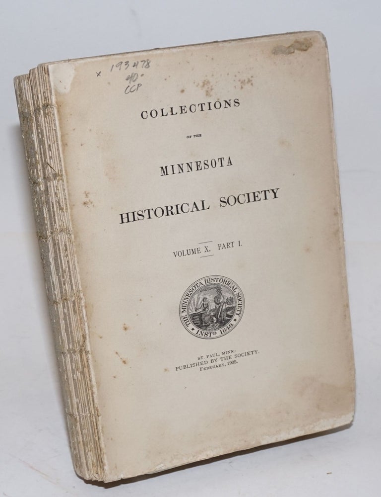 Cat.No: 193478 Collections of the Minnesota Historical Society. Volume X. Part I.