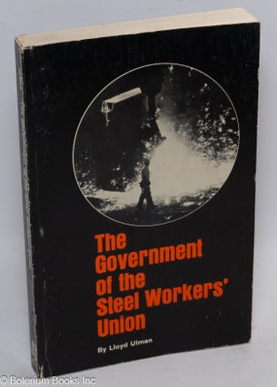 Cat.No: 1935 The government of the Steel Workers' Union. Lloyd Ulman
