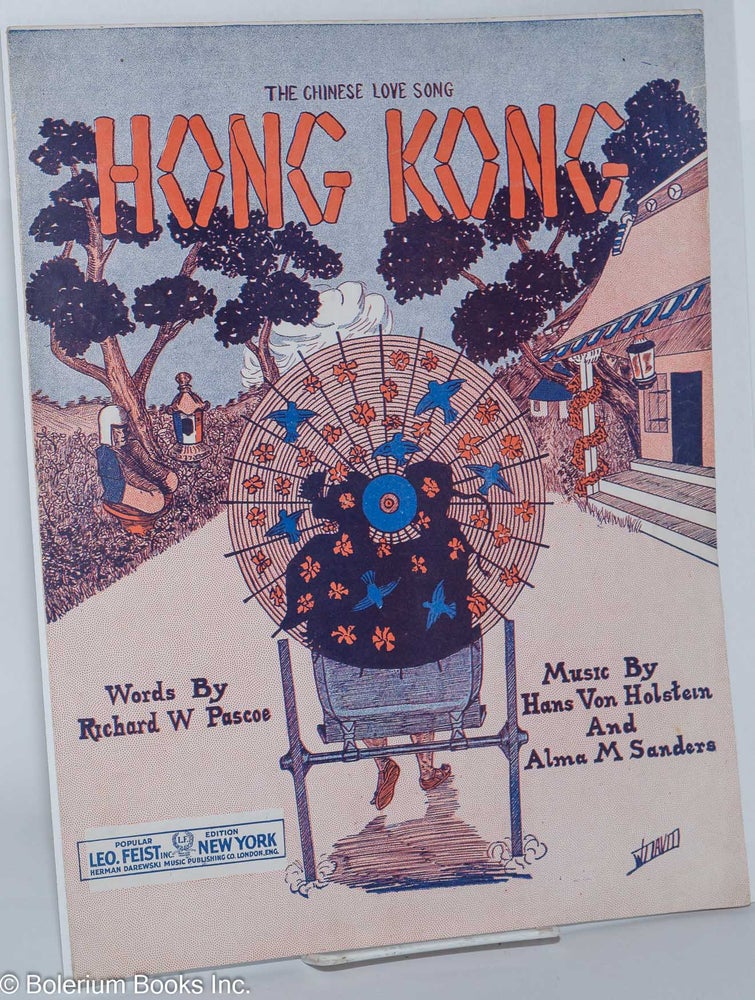 Cat.No: 193504 Hong Kong [sheet music, "The Chinese Love Song"]. Hans Von Holstein, Alma M. Sanders, Richard W. Pascoe.