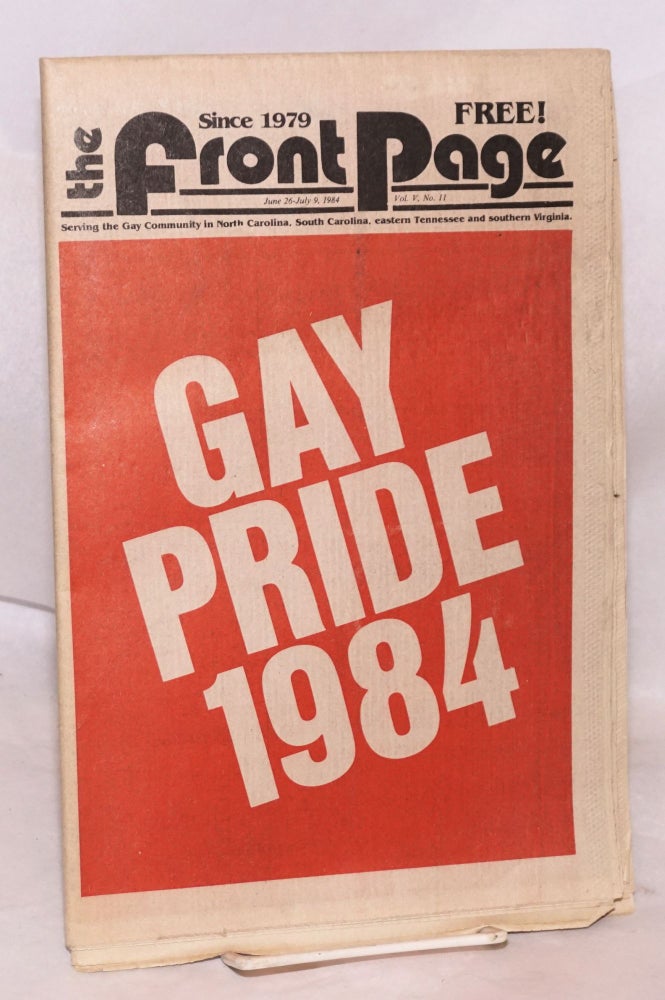 Cat.No: 193549 The Front Page: vol. 5, no. 11 June 26 - July 9, 1984; Gay Pride 1984. Jim Baxter, Allan Berube publisher.