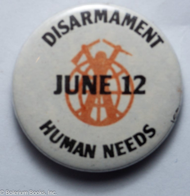 Cat.No: 193663 Disarmament / Human needs / June 12 [pinback button]