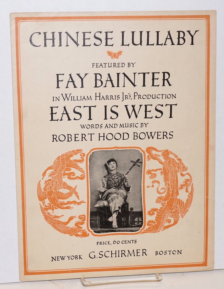 Cat.No: 193700 Chinese Lullaby. Featured by Fay Bainter in William Harris Jr's production East is West. Robert Hood Bowers.