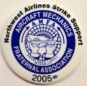 Cat.No: 193702 Northwest Airlines Strike Support 2005 [pinback button]. Aircraft Mechanics Fraternal Association.