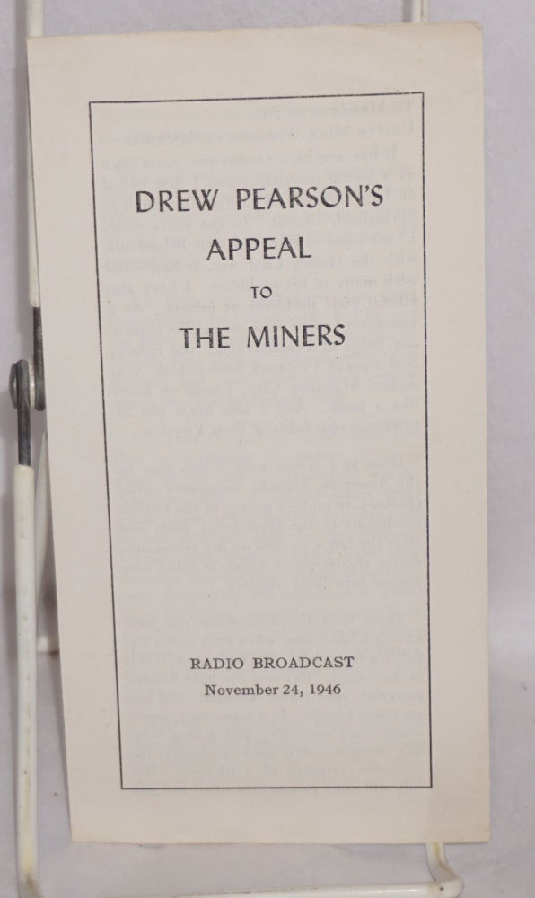 Cat.No: 193739 Drew Pearson's appeal to the miners. Radio broadcast, November 24, 1946. Drew Pearson.