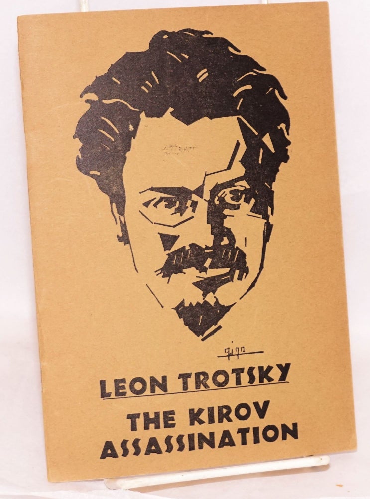 Cat.No: 193777 The Kirov assassination. Translated by J. G. Wright. Leon Trotsky.