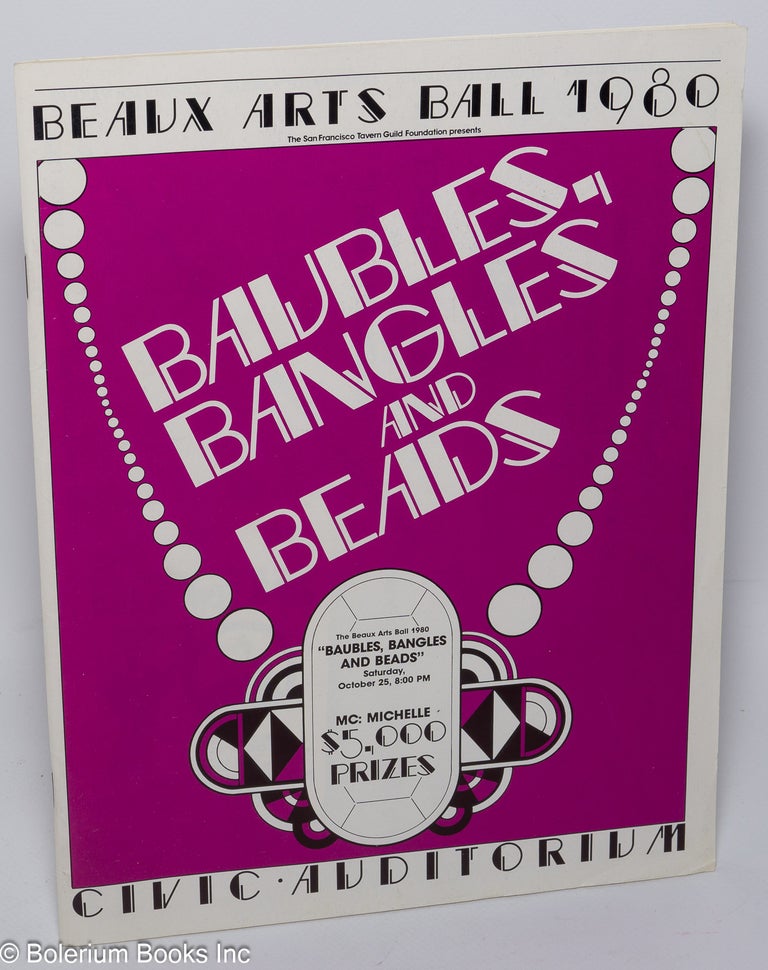 Cat.No: 193918 Beaux Arts Ball 1980: Baubles, bangles and beads. San Francisco Tavern Guild Foundation.