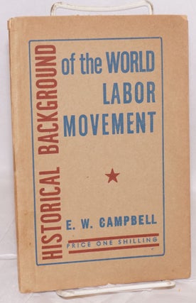Cat.No: 193931 Historical background of the world labor movement: A Marx House study...